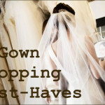 Wedding Dress Shopping Checklist: 5 Must-Have Items