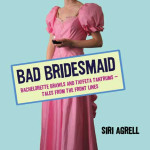 Bad Bridesmaid: Bachelorette Brawls and Taffeta Tantrums, What We Go Through For Her Big Day – A Review