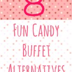 8 Fun Candy Buffet Alternatives