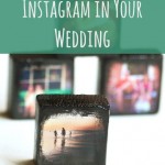 7 Ways to Use Instagram in Your Wedding