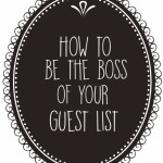 How to Be the Boss of Your Guest List