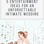 Five Entertainment Ideas for an Unforgettable Intimate Wedding