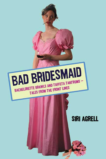 bad bridesmaid by siri agrell